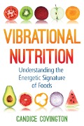 Cover-Bild zum Titel 'Vibrational Nutrition' von 'Candice Covington'