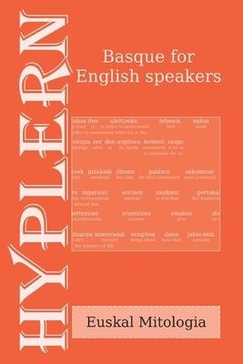 Basque for English Speakers: Euskal Mitologia: Interlinear Basque to English - Michael Nock