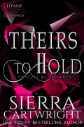 Cover-Bild zum Titel '<div>Theirs to Hold</div>' von 'Sierra Cartwright'