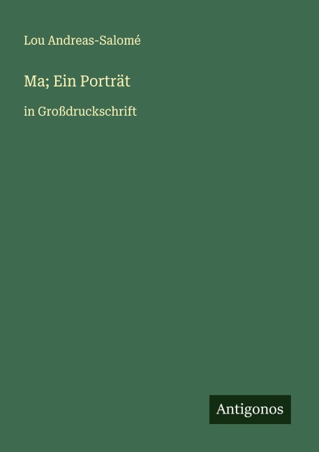 Ma; Ein Porträt - Lou Andreas-Salomé