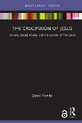 Cover-Bild zum Titel 'The Crucifixion of Jesus' von 'David Tombs'