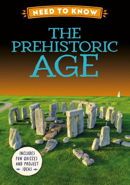 Need to Know: Prehistoric Age - Izzi Howell