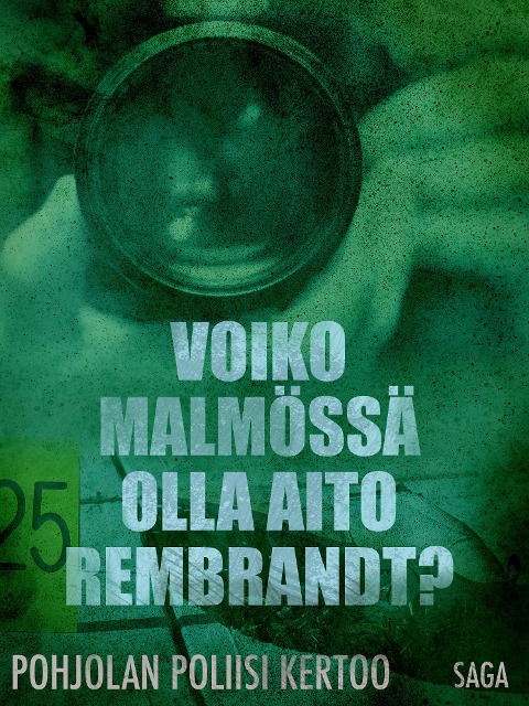 Voiko Malmössä olla aito Rembrandt? - Eri Tekijöitä
