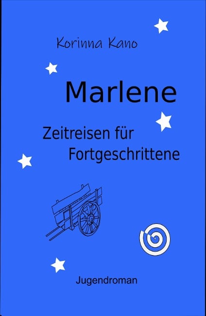 Marlene: Zeitreisen für Fortgeschrittene - Korinna Kano