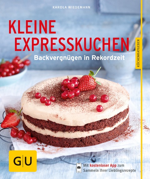 Kleine Expresskuchen - Karola Wiedemann