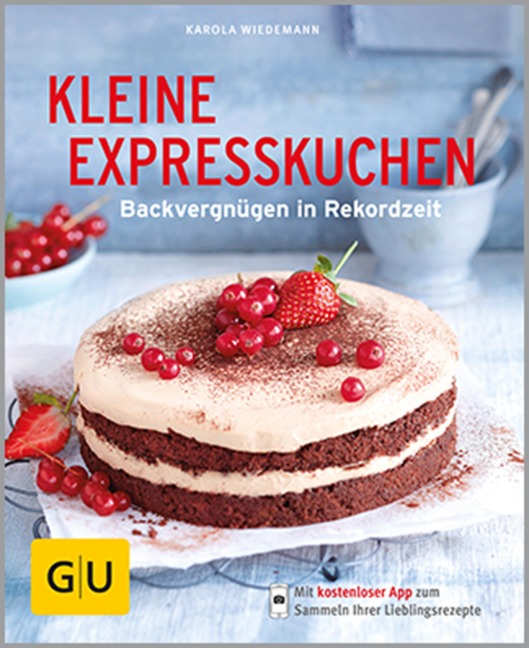 Kleine Expresskuchen - Karola Wiedemann