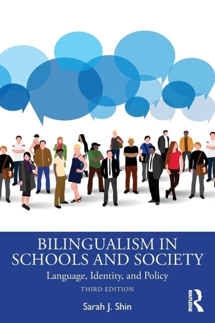 Bilingualism in Schools and Society - Sarah J. Shin