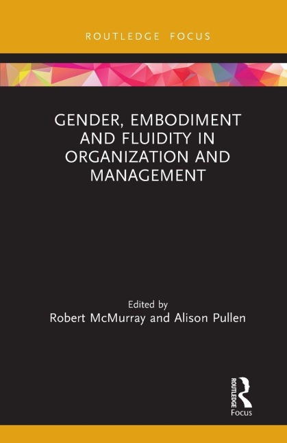 Gender, Embodiment and Fluidity in Organization and Management - 