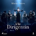 Cover-Bild zum Titel 'Die Dirigentin' von 'Maria Peters'