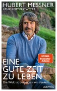 Cover-Bild zum Titel 'Eine gute Zeit zu leben' von 'Hubert Messner, Lenz Koppelstätter'