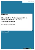Cover-Bild zum Titel 'Martin Luthers Wirkungsgeschichte im Deutschen Kaiserreich und im Nationalsozialismus' von 'Nils Wöhnl'