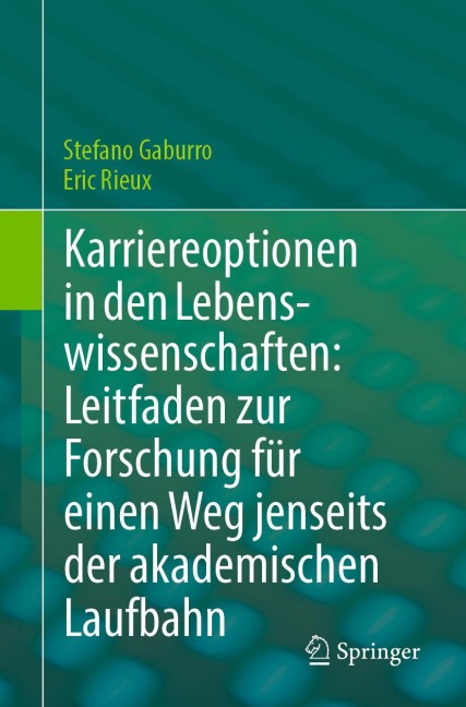 Karriereoptionen in den Lebenswissenschaften: Leitfaden zur Forschung für einen Weg jenseits der akademischen Laufbahn - Stefano Gaburro, Eric Rieux