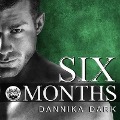 Six Months Lib/E - Dannika Dark