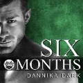 Cover-Bild zum Titel 'Six Months Lib/E' von 'Dannika Dark'