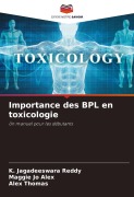 Cover-Bild zum Titel 'Importance des BPL en toxicologie' von 'K. Jagadeeswara Reddy, Maggie Jo Alex, Alex Thomas'