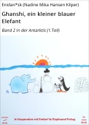 Cover-Bild zum Titel 'Ghanshi, ein kleiner blauer Elefant' von 'Enidan*sk (Nadine Mika Hansen Kilper)'