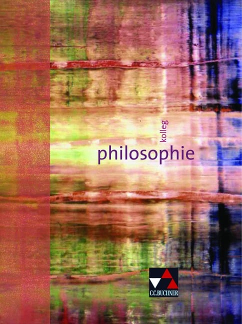 Kolleg Philosophie - Mathias Balliet, Ulrich Plessner, Andreas Ehmer, Beate Marschall-Bradl, Helke Panknin-Schappert