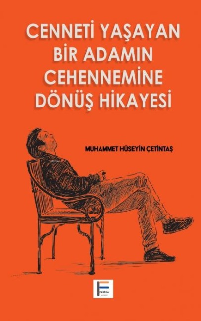 Cenneti Yasayan Bir Adamin Cehennemine Dönüs Hikayesi - Muhammet Hüseyin cetintas
