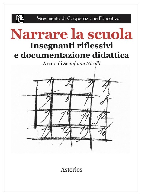 Narrare la scuola. Insegnanti riflessivi e documentazione didattica - 