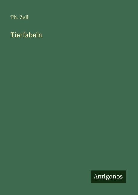 Tierfabeln - Th. Zell