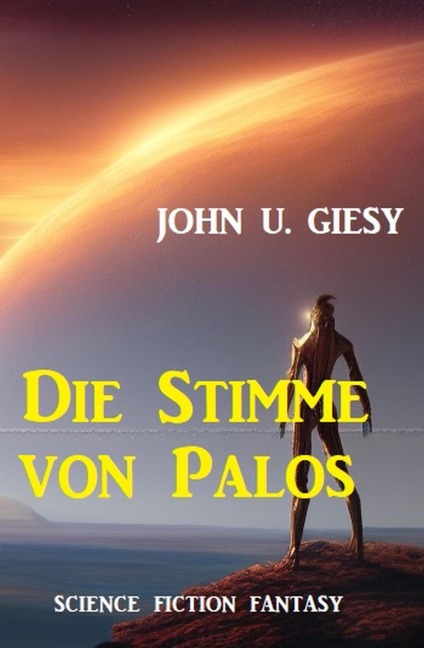 Die Stimme von Palos: Science Fiction Fantasy - John U. Giesy