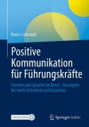 Cover-Bild zum Titel 'Positive Kommunikation für Führungskräfte' von 'Ewa von Latoszek'