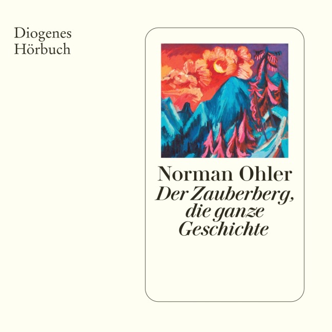 Der Zauberberg, die ganze Geschichte - Norman Ohler
