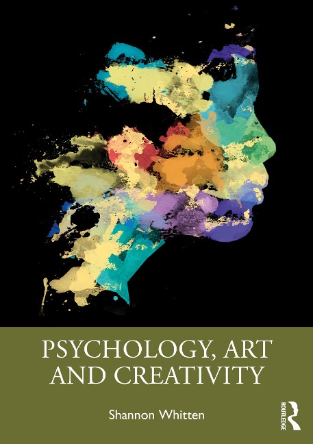 Psychology, Art and Creativity - Shannon Whitten