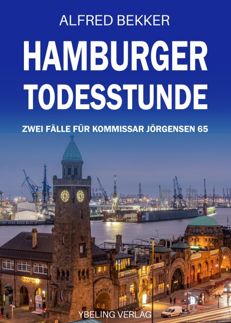 Hamburger Todesstunde: Zwei Fälle für Kommissar Jörgensen 65 - Alfred Bekker