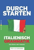 Durchstarten. Italienische Grammatik. Erklärung und Training - Laura Ritt-Massera