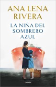 Cover-Bild zum Titel 'La Niña del Sombrero Azul / The Blue Hat Girl' von 'Ana Lena Rivera'