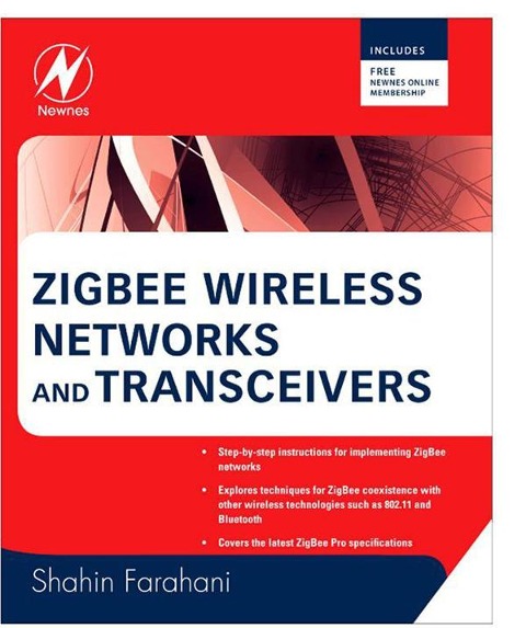 ZigBee Wireless Networks and Transceivers - Shahin Farahani