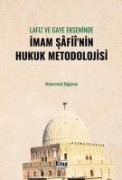 Lafiz ve Gaye Ekseninde Imam Safiinin Hukuk Metodolojisi - Muhammet Bagcivan