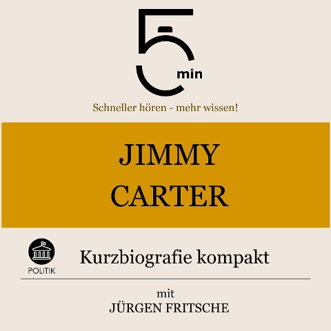 Jimmy Carter: Kurzbiografie kompak - Jürgen Fritsche, Minuten, Minuten Biografien