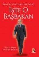 Allahin yürü Ya Kulum Dedigi; Iste O Basbakan - Yüksel Mert, Hüseyin Bayrak