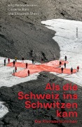 Cover-Bild zum Titel 'Als die Schweiz ins Schwitzen kam' von 'Brigitte Hürlimann, Elisabeth Stern, Cordelia Bähr'