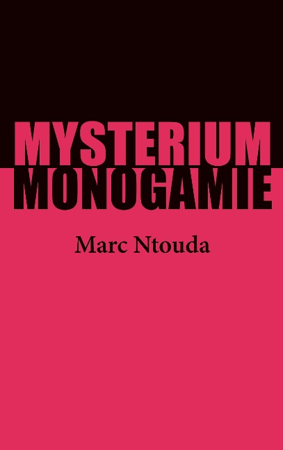 Mysterium Monogamie - Marc Ntouda