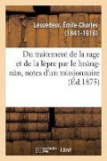 Cover-Bild zum Titel 'Du Traitement de la Rage Et de la Lèpre Par Le Hoàng-Nàn, Notes d'Un Missionnaire' von 'Émile-Charles Lesserteur'