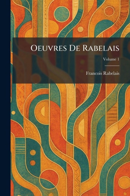 Oeuvres De Rabelais - Francois Rabelais