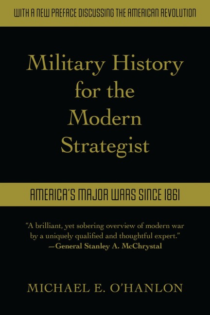 Military History for the Modern Strategist - Michael O'Hanlon