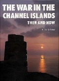 Cover-Bild zum Titel 'The War in the Channel Islands' von 'Winston G Ramsey'