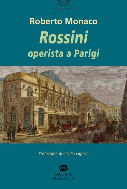 Rossini operista a Parigi - Roberto Monaco