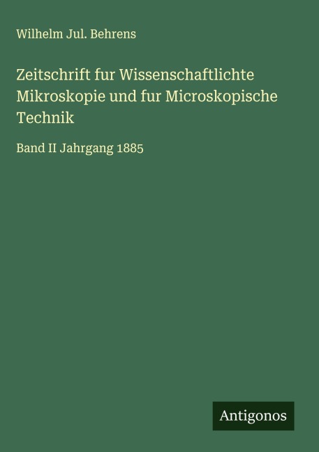 Zeitschrift fur Wissenschaftlichte Mikroskopie und fur Microskopische Technik - Wilhelm Jul. Behrens