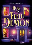 How to Feed a Demon - Sabine Riedel