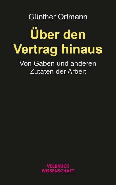 Über den Vertrag hinaus - Günther Ortmann