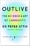 Cover-Bild zum Titel 'Outlive' von 'Peter Attia, Bill Gifford'