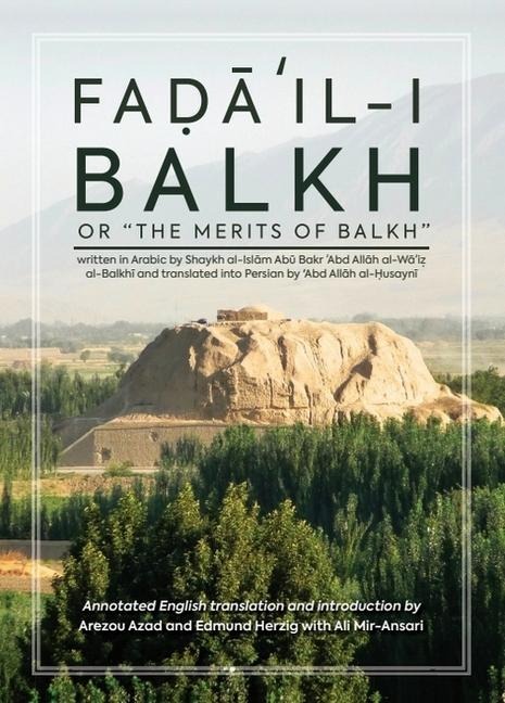 Faḍāʾil-I Balkh (the Merits of Balkh) - 