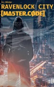 Cover-Bild zum Titel 'Ravenlock City [MA5TER.CØDE]' von 'H. J. Winter'