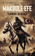 Cover-Bild zum Titel 'Milli Mücadele Kahramani Gördesli Makbule Efe' von 'Ilknur Bektas'