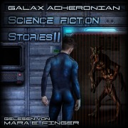 Cover-Bild zum Titel 'Science Fiction Stories II' von 'Galax Acheronian'